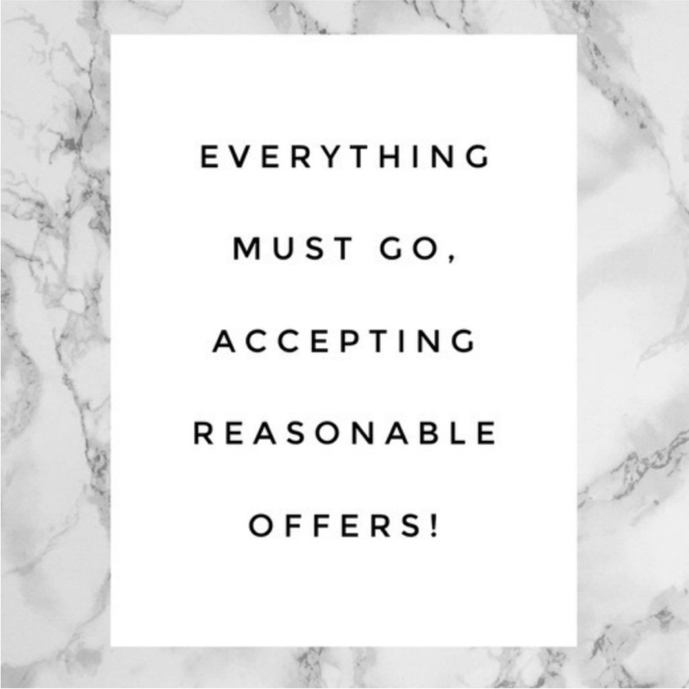 EVERYTHING MUST GO.
ACCEPTING ALL REASONABLE OFFERS.